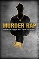 Murder Rap: Inside the Biggie and Tupac Murders - Documentaire (2015)