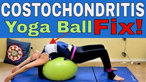 Costochondritis Exercises Utilizing Pilates With The Ball Targeting The