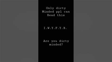 Only Dirty Minded Ppl Can Read This Youtube