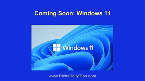 Heads Up Windows 11 Is Coming Soon