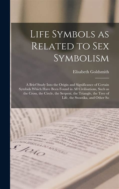 Buy Life Symbols As Related To Sex Symbolism A Brief Study Into The