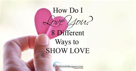 how do i love you 8 different ways to show love dr michelle bengtson