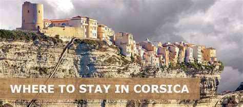 Where To Stay In Corsica First Time Best Areas Easy Travel 4u