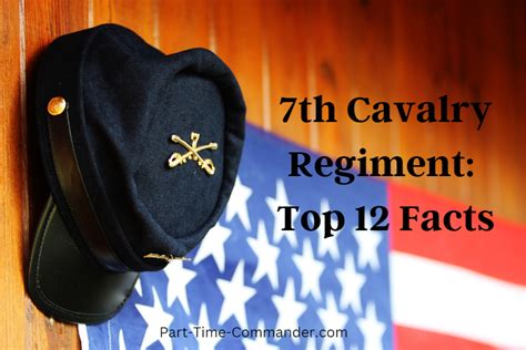 The 7th Cavalry Regiment 12 Cool Facts About This Unit