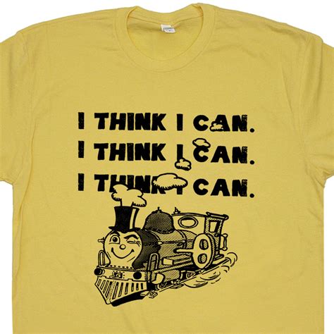 I Think I Can Train T Shirt Inspirational Shirt Saying Geek T Shirt