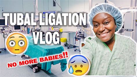 Getting My Tubes Tied Tubal Ligation Journey Part Youtube