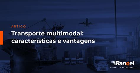 Transporte Multimodal Caraterísticas E Vantagens Blog Rangel