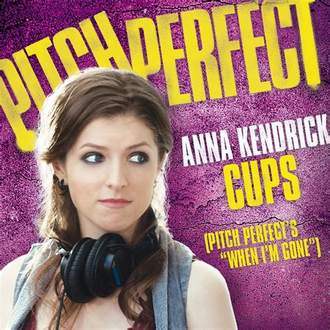 Cups Pitch Perfects When Im Gone Pop Version Song And Lyrics