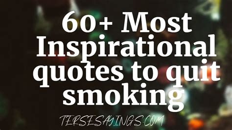 60 most inspirational quotes to quit smoking