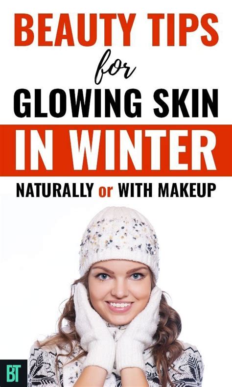 Beauty Tips For Winter How To Get Glowing Skin Naturally And With Makeup