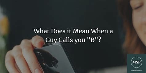 What Does It Mean When A Guy Calls You B