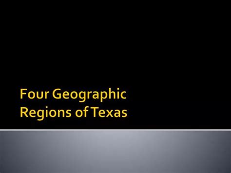 Ppt Four Geographic Regions Of Texas Powerpoint Presentation Free
