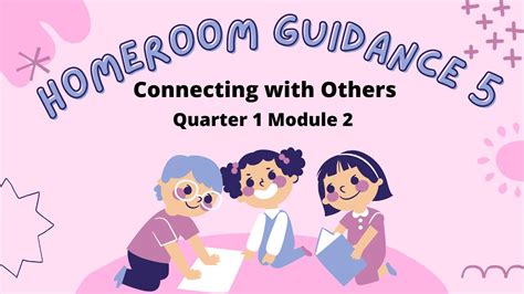 Homeroom Guidance 5 Quarter 1 Module 2 Connecting With Others Youtube