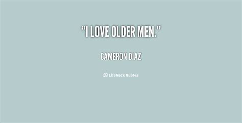 I Love Older Men Quotes Quotesgram