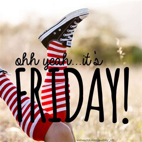 Oh Yeah Its Friday Quotes Friday Happy Friday Friday Quotes Hello