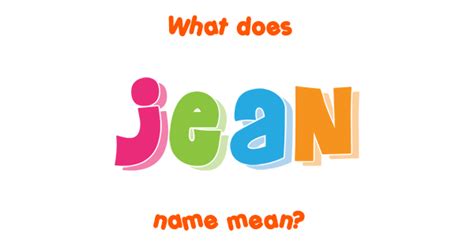 Jean Name Meaning Of Jean
