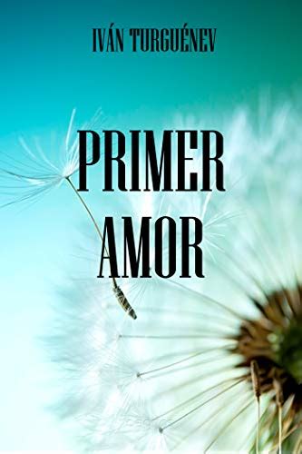 Primer Amor Novela Rusa Spanish Edition Ebook Iván