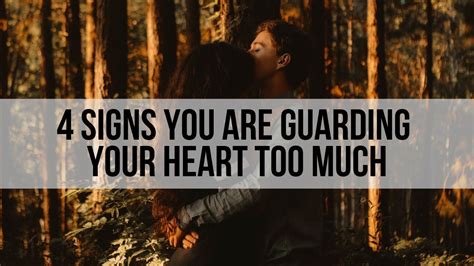 4 Signs You Are Guarding Your Heart Too Much Youtube