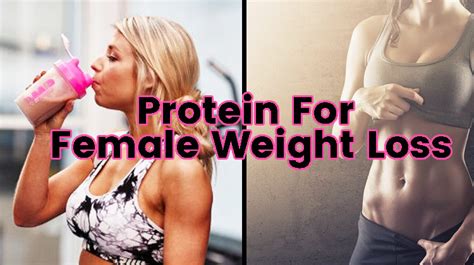 Protein For Female Weight Loss How Much Protein Does A Woman Need To