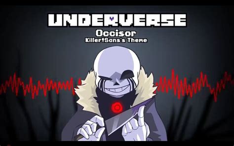 Underverse Ost Killersans主题曲 Occisor哔哩哔哩bilibili