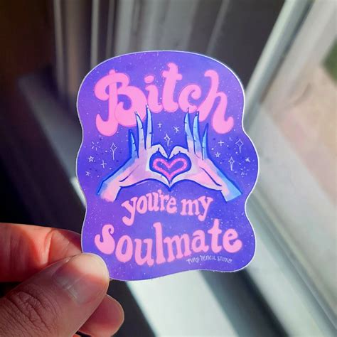 Bitch Youre My Soulmate Euphoria Inspired Sticker Euphoria Sticker