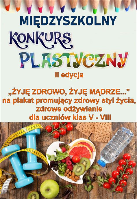 „Żyję Zdrowo żyję Mądrze” Konkurs Na Plakat Promujący Zdrowy Styl