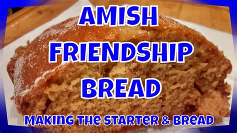 Amish Friendship Bread Making Starter And Bread Youtube