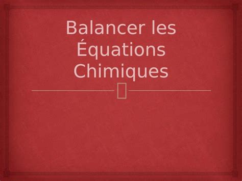 Pptx Balancer Les Équations Chimiques Pdfslidefr