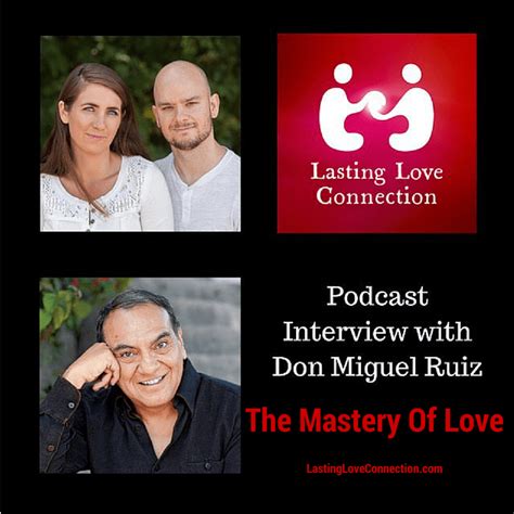The Mastery Of Love Don Miguel Ruiz Interview