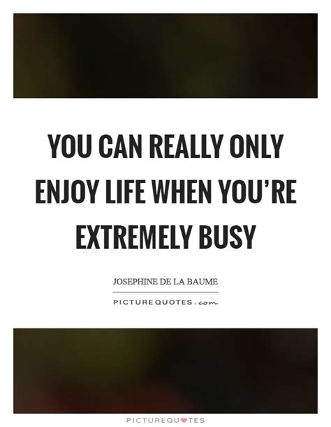 Busy Life Quotes Busy Life Sayings Busy Life Picture Quotes