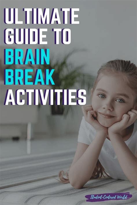 Ultimate Guide To Brain Breaks In The K 12 Classroom Student Centered