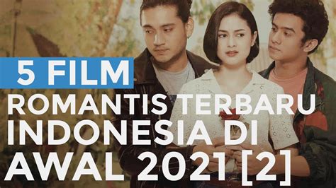 Film Indonesia Terbaru Romantis Film Indonesia Terbaru Dengan