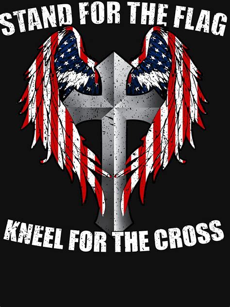 Stand For The Flag Kneel For The Cross T Shirt By Catcrewsdesign