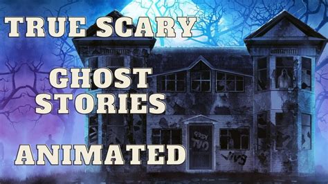 2 Scary True Ghost Stories Animated Youtube