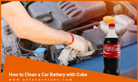 How To Clean A Car Battery With Coke Auto Care Labs