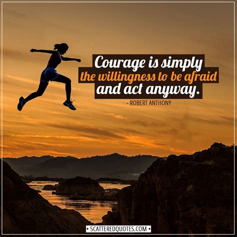 20 Best Courage Quotes And Sayings Scattered Quotes Courage Quotes