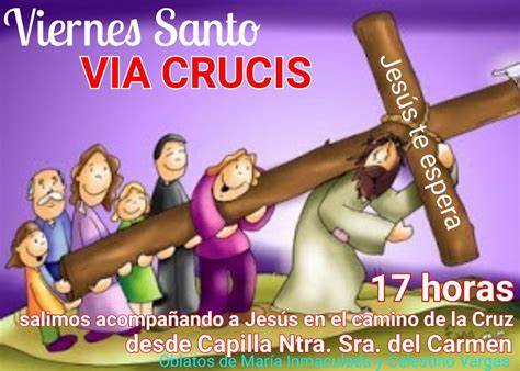 Viernes Santo Via Crucis 17 Horas Salimos De Capilla Ntra Sra Del Carmen AcompaÑando A JesÚs