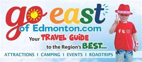 Awesome Events And The 2019 Go East Of Edmonton Travel Guide