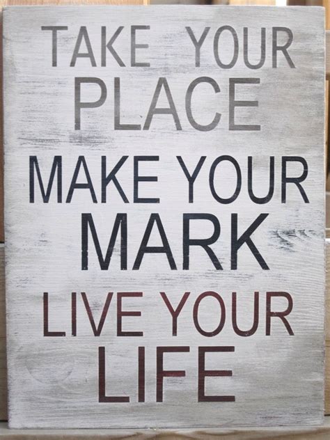 Take Your Place Make Your Mark Live Your Life Word Art