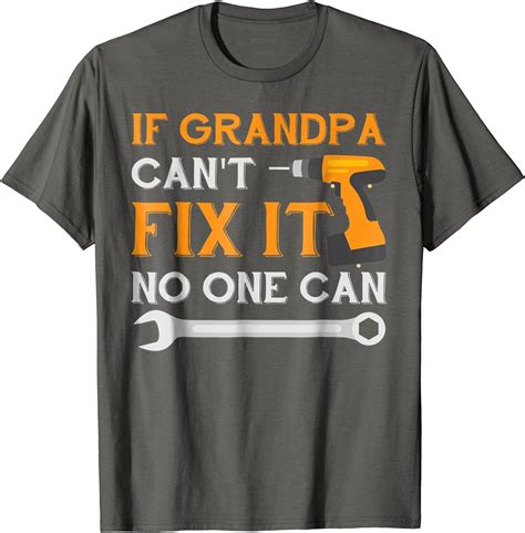 Funny Grandpa Shirt If Grandpa Can T Fix It No One Can Clothing