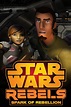 Star Wars Rebels: Spark of Rebellion Pictures - Rotten Tomatoes