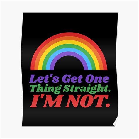 Lets Get One Thing Straight Im Not Lgbtq Gay Lesbian Pride Queer Bisexual Bi Rainbow