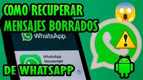 Recuperar Los Mensajes Y Conversacion Eliminadas De Whatsapp Youtube