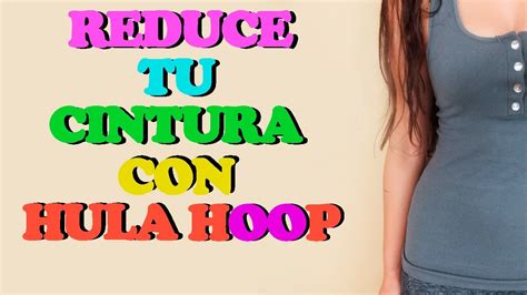 Reduce Tu Cintura Con Hula Hoop Hulafitness Youtube