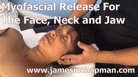 Myofascial Release Massage Techniques To Free Tension From Head Face Neck And Jaw Youtube
