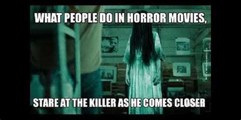 Horror Movie Logic Memes That Are Too Hilarious For Words