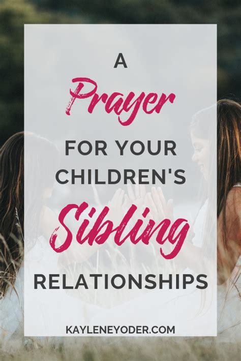 A Prayer For Strong Sibling Relationships Kaylene Yoder