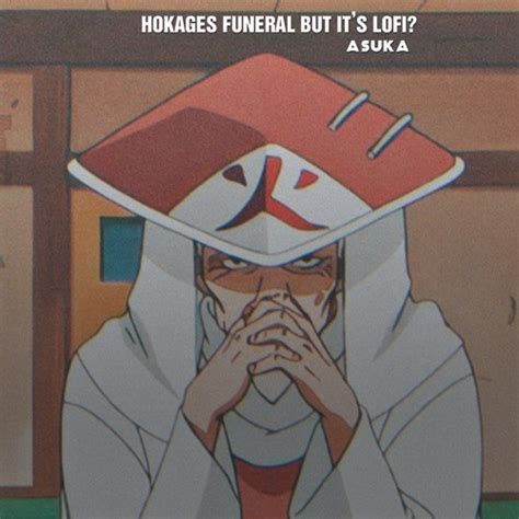 Stream Hokages Funeral But Its Lofi By Asuka Listen Online For Free