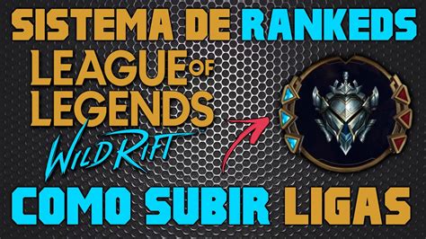 Sistema De Rankeds En League Of Legends Wild Rift Como Subir Ligas