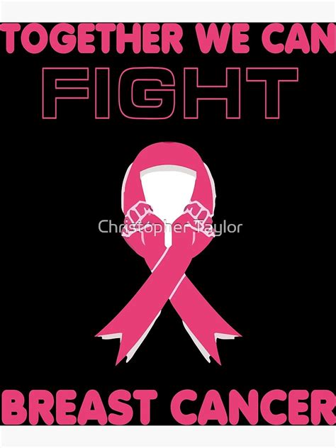 together we can fight breast cancer pink awareness ribbon poster for sale by ctaylorscs